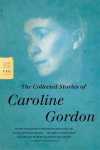 image of The Collected Stories of Caroline Gordon (FSG Classics)