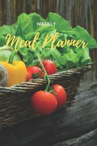 Meal Planner: Menu Planner and Grocery List Journal Notebook: Weekly Meal Calendar Diary Log 6 x 9