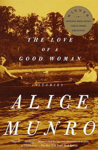 The Love of a Good Woman : Stories by Alice Munro