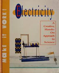 Electricity: A Creative, Hands-On Approach to Science (Make It Work!)