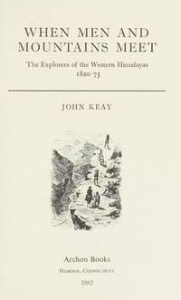 When Men and Mountains Meet : The Explorers of the Western Himalayas, 1820-75