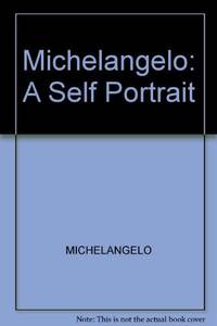 image of Michelangelo: A Self Portrait