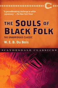 cover of The Souls of Black Folk: The Unabridged Classic (Clydesdale Classics)