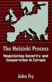 The Helsinki Process: Negotiating Security and Cooperation in Europe