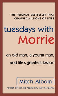 image of Tuesdays with Morrie: An Old Man, a Young Man, and Life's Greatest Lesson