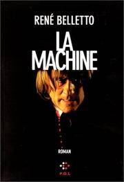 La machine: Roman (French Edition) by Rene Belletto - 1990