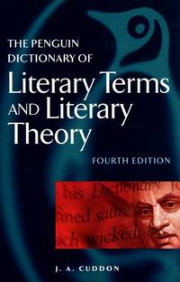 The Penguin Dictionary of Literary Terms and Literary Theory (Penguin Dictionary) by J. A. Cuddon; C. E. Preston - 2000-02-01