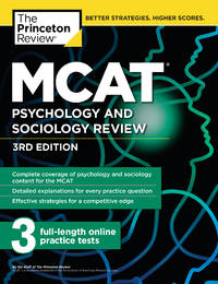 MCAT Psychology and Sociology Review, 3rd Edition: Complete Behavioral Sciences Content Review +...