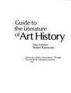 Guide to the Literature of Art History by Arntzen, Etta; Rainwater, Robert - 1980