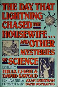 The Day That Lightning Chased the Housewife: And Other Mysteries of Science