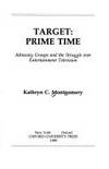 Target: Prime Time : Advocacy Groups and the Struggle over Entertainment Television