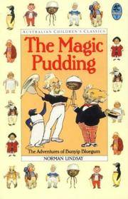 The Magic Pudding: the adventures of Bunyip Bluegum and his friends Bill Barnacle & Sam Sawnoff