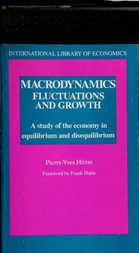 Macrodynamics, fluctuations and growth: A study of the economy in equilibrium and disequilibrium (ILE)