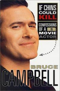 If Chins Could Kill: Confessions of a B Movie Actor