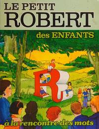 Le Petit Robert des Enfants: Dictionnaire de la Langue Française