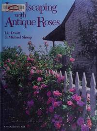 Landscaping With Antique Roses ("Fine Gardening" Books)