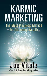 Karmic Marketing: The Most Magnetic Method for Attracting Wealth with Bonus Book: The Greatest...