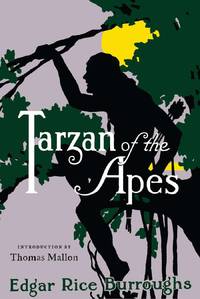 Tarzan of the Apes; by Rice Burroughs, Edgar & Thomas Mallon (Intro) - 2012