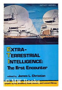 Extraterrestrial Intelligence: The First Encounter (Science & the Paranormal Series)