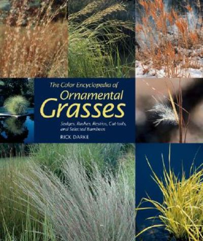 The Color Encyclopedia of Ornamental Grasses: Sedges, Rushes, Restios,