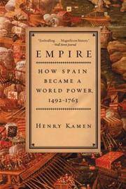 cover of Empire: How Spain Became a World Power, 1492-1763