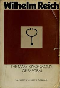 The mass psychology of fascism by Reich, Wilhelm - 1970-01-01