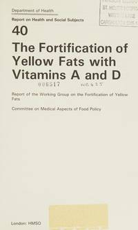 THE FORTIFICATION OF YELLOW FATS WITH VITAMINS A AND D Report of the Working Group on the Fortification of Yellow Fats