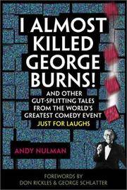 I Almost Killed George Burns!: Terrifying Tales from the World's Most Famous