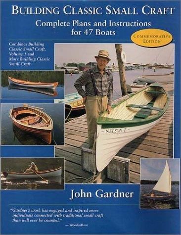 Building Classic Small Craft Complete Plans and Instructions for 47 Boats