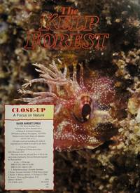 The Kelp Forest : The Ebb and Flow of Life in the Sea's Richest Habitat