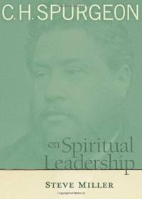 C.H. Spurgeon on Spiritual Leadership