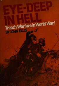 Eye-deep in hell: Trench warfare in World War I