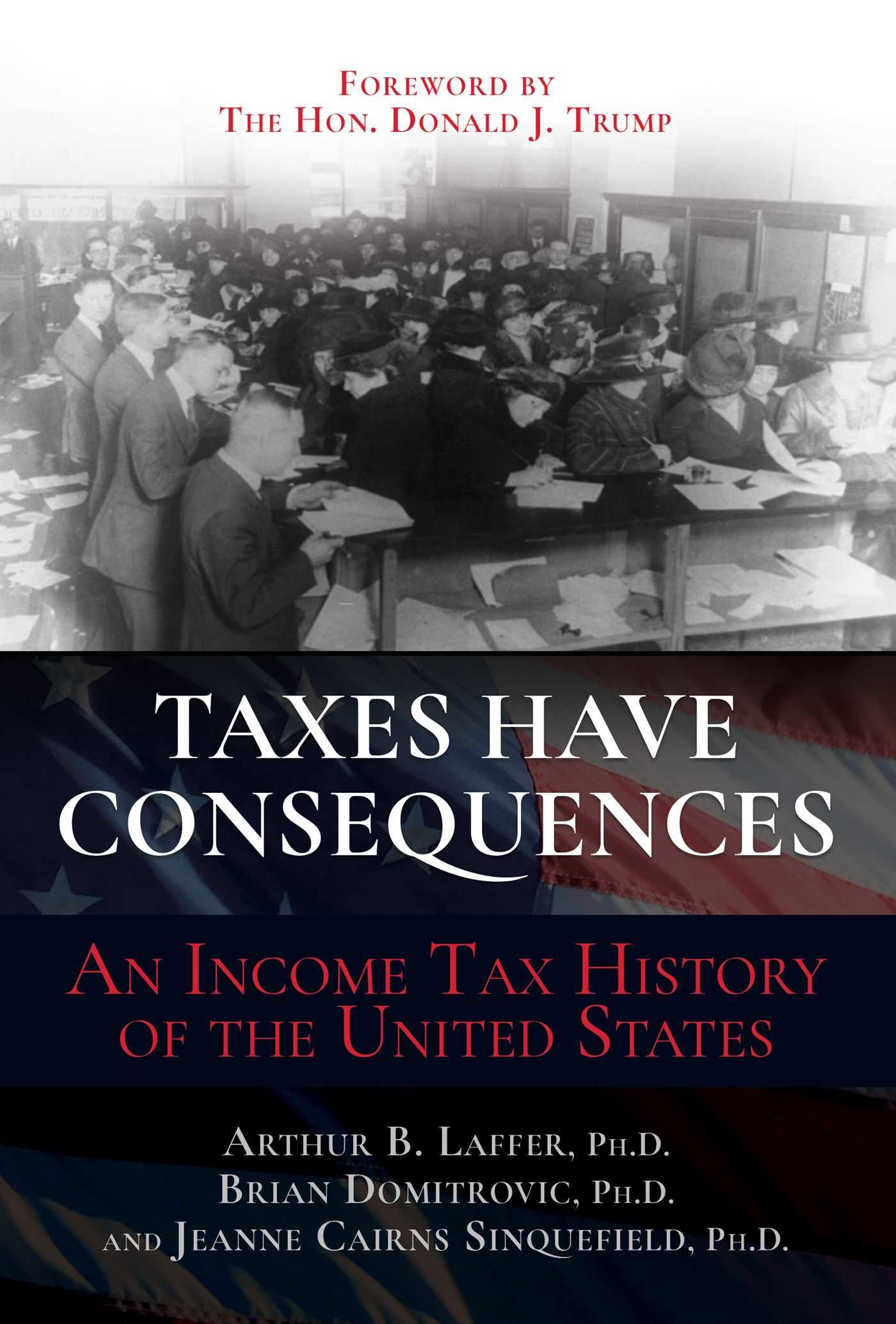 Taxes Have Consequences An Tax History of the United States