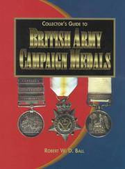 Collector&#039;s Guide to British Army Campaign Medals de Robert W. D. Ball - 1996-11-01