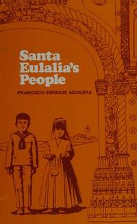 Santa Eulalia&#039;s People: Ritual Structure and Process in an Andalusian Multicommunity (Monograph - The American Ethnological Society ; 63) by Aguilera, F.E