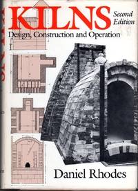 Kilns: Design, Construction and Operation by Rhodes, Daniel - 1981