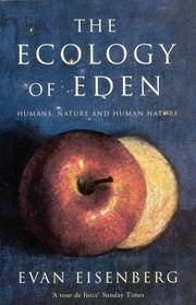 The Ecology of Eden by Evan Eisenberg - Jun 2000