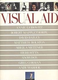 Visual Aid, Annie Leibovitz, Robert Mapplethorpe, David Bailey, Matthew Rolston, Sheila Metzner, Herb Ritts, Snowdon, Greg Gorman, Andy Warhol