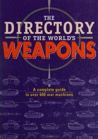 The Directory of the World&#039;s Weapons by n/a - 1996