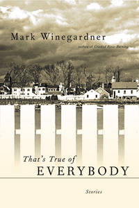 That's True of Everybody by Mark Winegardner - Hardcover - 25 July, 2002 - from Browsers' Bookstore (SKU: 100594)