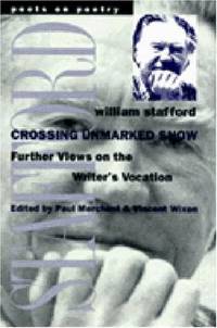 image of Crossing Unmarked Snow: Further Views on the Writer's Vocation (Poets on Poetry)