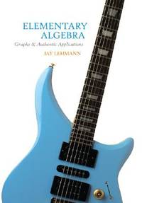 Elementary Algebra : Graphs and Authentic Applications