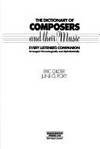 Dictionary of Composers and their Music - Every Listener's Companion Arranged Chronologically...