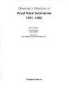 Observer&#039;s Directory of Royal Naval Submarines 1901-1982 by Cocker, M. P. (Vice Admiral Sir Lancelot Bell Davies, KBE, Foreword) - 1982