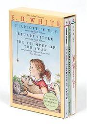 cover of E. B. White Box Set: 3 Classic Favorites: Charlotte's Web, Stuart Little, The Trumpet of the Swan