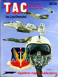 TAC: A Pictorial History of the USAF Tactical Air Forces 1970-1977 - Aircraft Specials series (6012) [Paperback] Lou Drendel by Lou Drendel - 1979-01-01