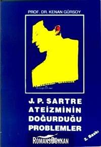 J. P. Sartre Ateizminin Dogurdugu Problemler