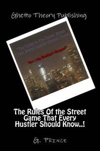 The Rules Of the Street Game That Every Hustler Should Know..!: Am I My Brother's Keeper?