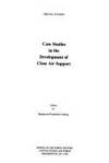 Case studies in the development of close air support (Special studies) by Benjamin F Cooling