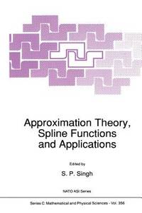 Approximation Theory, Spline Functions and Applications